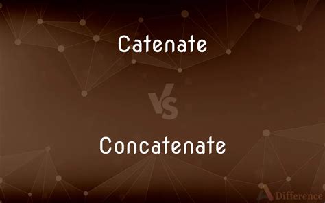 chatitnate|catenate .